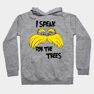 I Speak For The Trees Hoodie